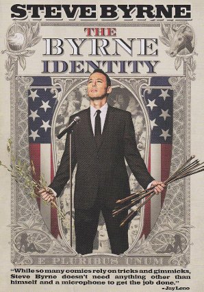 Steve Byrne: The Byrne Identity Steve Byrne: The Byrne Identity