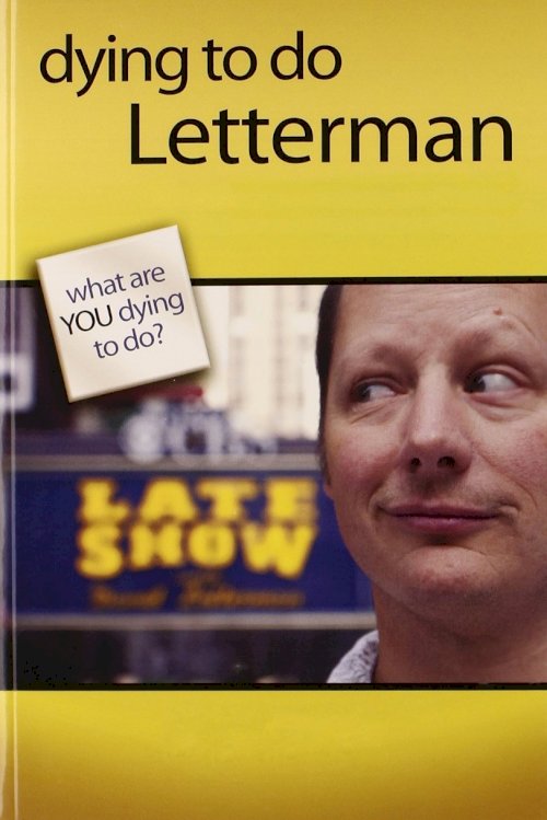 Dying to Do Letterman Dying to Do Letterman