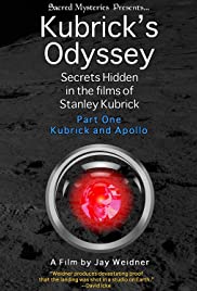 Kubrick's Odyssey: Secrets Hidden in the Films of Stanley Kubrick; Part One: Kubrick and Apollo Kubrick's Odyssey: Secrets Hidden in the Films of Stanley Kubrick; Part One: Kubrick and Apollo