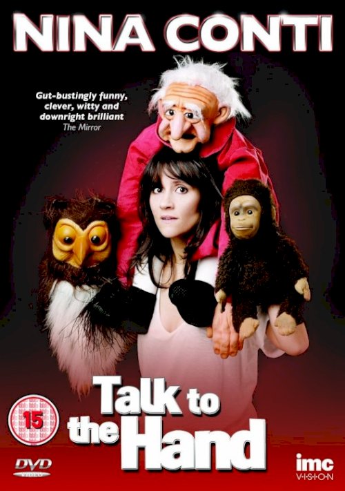 Nina Conti: Talk to the Hand Nina Conti: Talk to the Hand
