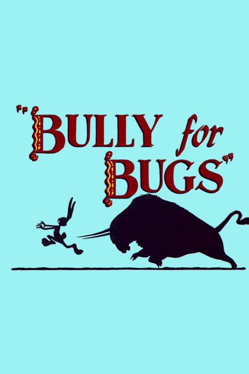 Bully for Bugs Bully for Bugs