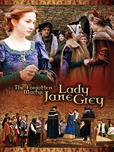 The Forgotten Martyr Lady Jane Grey The Forgotten Martyr Lady Jane Grey