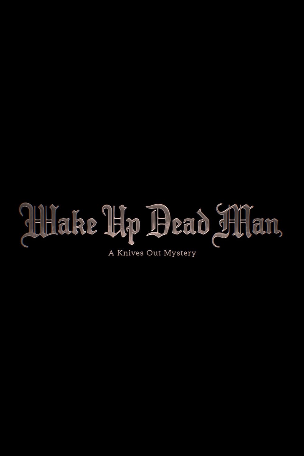 Wake Up Dead Man: A Knives Out Mystery Wake Up Dead Man: A Knives Out Mystery
