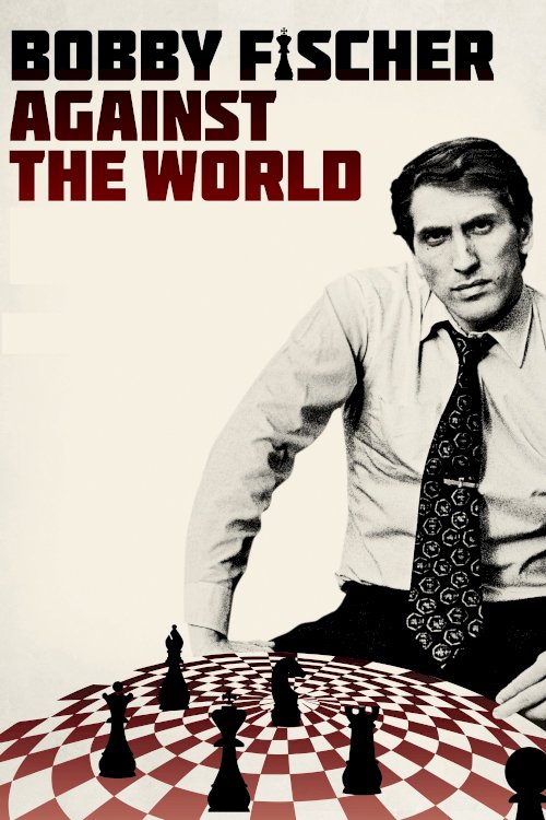 Bobby Fischer Against the World Bobby Fischer Against the World