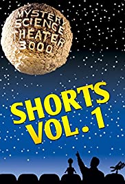 Mystery Science Theater 3000: Shorts, Volume 1 Mystery Science Theater 3000: Shorts, Volume 1