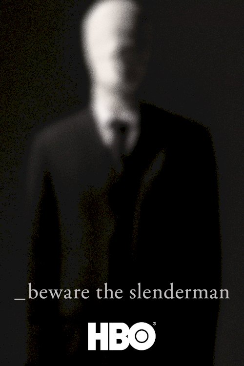 Beware the Slenderman Beware the Slenderman