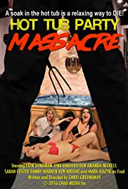 Hot Tub Party Massacre Hot Tub Party Massacre