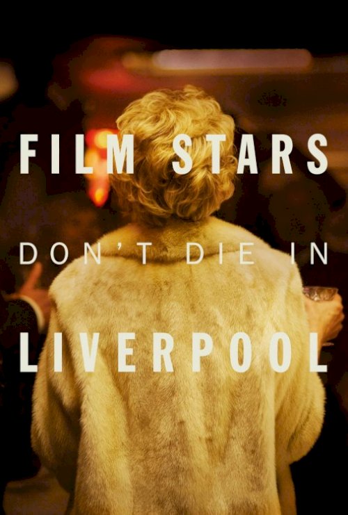 Film Stars Don't Die in Liverpool Film Stars Don't Die in Liverpool