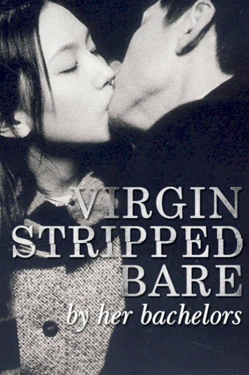 Virgin Stripped Bare by Her Bachelors Virgin Stripped Bare by Her Bachelors