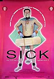 Sick: The Life and Death of Bob Flanagan, Supermasochist Sick: The Life and Death of Bob Flanagan, Supermasochist