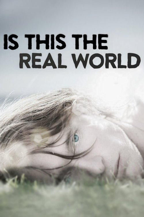 Is This the Real World Is This the Real World