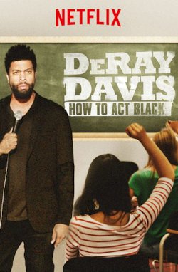 DeRay Davis: How to Act Black DeRay Davis: How to Act Black