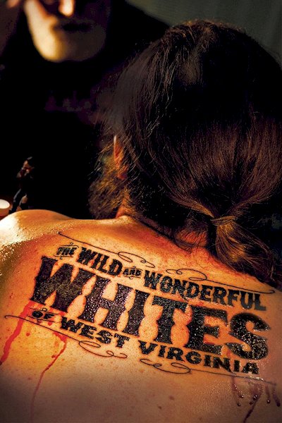 The Wild and Wonderful Whites of West Virginia The Wild and Wonderful Whites of West Virginia