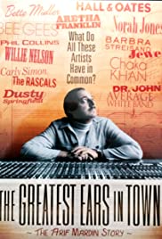 The Greatest Ears in Town: The Arif Mardin Story The Greatest Ears in Town: The Arif Mardin Story