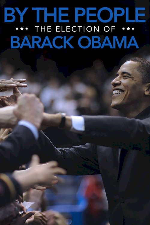 By the People: The Election of Barack Obama By the People: The Election of Barack Obama