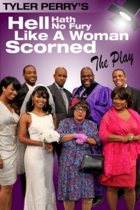 Tyler Perry's Hell Hath No Fury Like a Woman Scorned - The Play Tyler Perry's Hell Hath No Fury Like a Woman Scorned - The Play