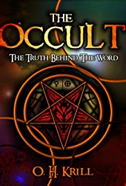 The Occult: The Truth Behind the Word The Occult: The Truth Behind the Word