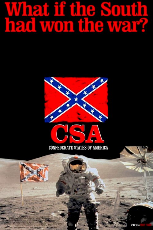 C.S.A.: The Confederate States of America C.S.A.: The Confederate States of America