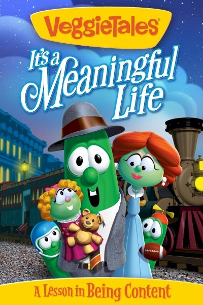 VeggieTales: It's a Meaningful Life VeggieTales: It's a Meaningful Life