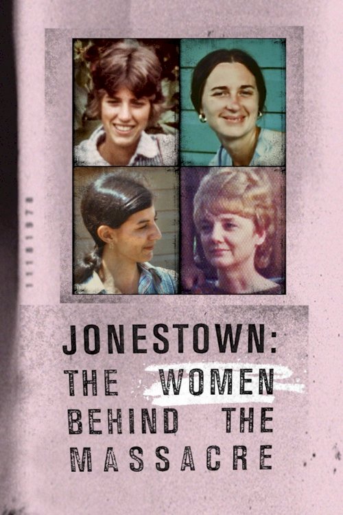 Jonestown: The Women Behind the Massacre Jonestown: The Women Behind the Massacre