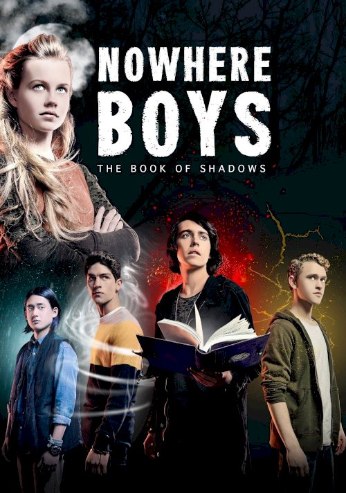 Nowhere Boys: The Book of Shadows Nowhere Boys: The Book of Shadows