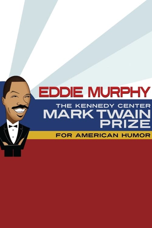 Eddie Murphy: The Kennedy Center Mark Twain Prize Eddie Murphy: The Kennedy Center Mark Twain Prize