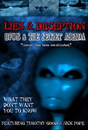 Lies and Deception: UFO's and the Secret Agenda Lies and Deception: UFO's and the Secret Agenda