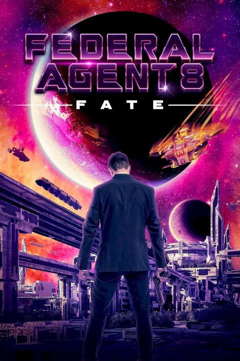 Federal Agent 8: Fate Federal Agent 8: Fate