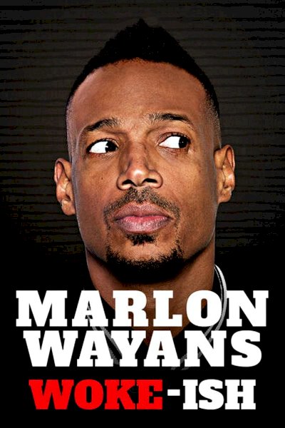 Marlon Wayans: Woke-ish Marlon Wayans: Woke-ish
