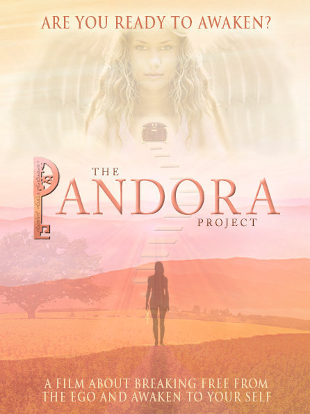 The Pandora Project: Are You Ready to Awaken? The Pandora Project: Are You Ready to Awaken?