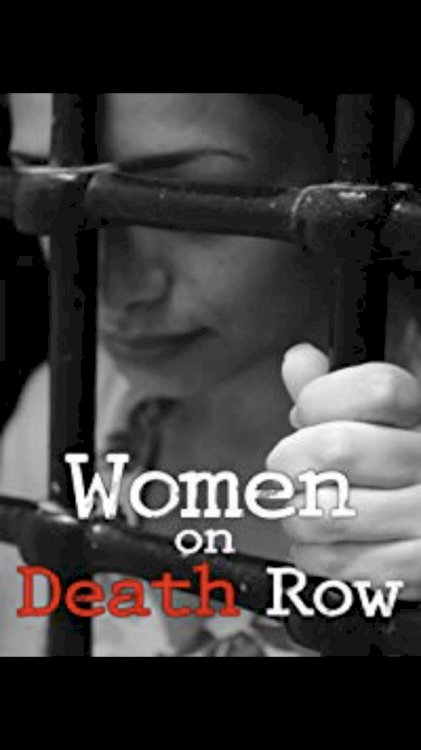Women on Death Row Women on Death Row