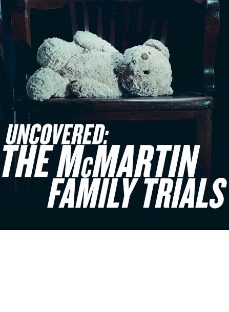 Uncovered: The McMartin Family Trials Uncovered: The McMartin Family Trials