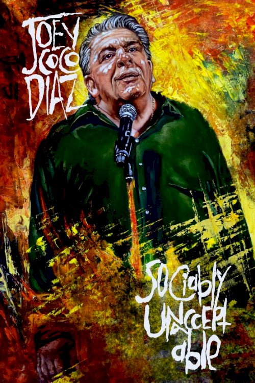 Joey Coco Diaz: Sociably UnAcceptable Joey Coco Diaz: Sociably UnAcceptable
