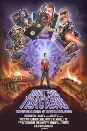 Adjust Your Tracking: The Untold Story of the VHS Collector Adjust Your Tracking: The Untold Story of the VHS Collector