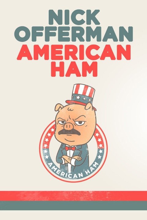 Nick Offerman: American Ham Nick Offerman: American Ham