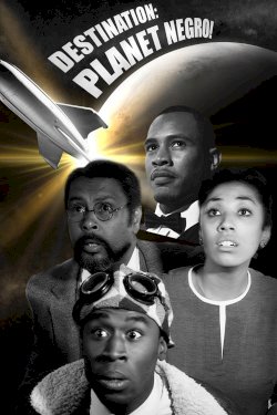 Destination: Planet Negro! Destination: Planet Negro!