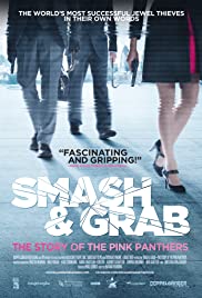 Smash and Grab: The Story of the Pink Panthers Smash and Grab: The Story of the Pink Panthers