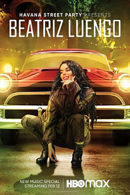 Havana Street Party Presents: Beatriz Luengo Havana Street Party Presents: Beatriz Luengo