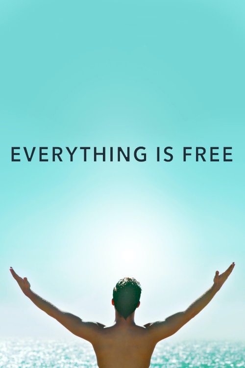 Everything Is Free Everything Is Free