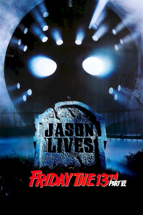 Friday the 13th Part VI: Jason Lives Friday the 13th Part VI: Jason Lives