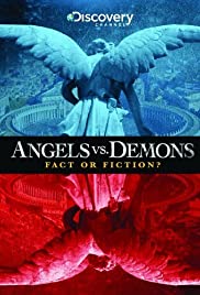 Angels vs. Demons: Fact or Fiction? Angels vs. Demons: Fact or Fiction?
