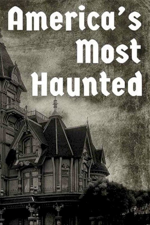 America's Most Haunted America's Most Haunted