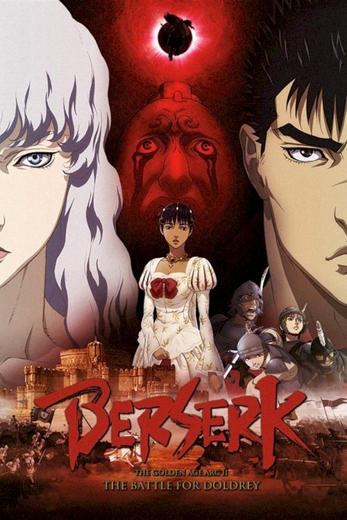 Berserk: The Golden Age Arc II - The Battle for Doldrey Berserk: The Golden Age Arc II - The Battle for Doldrey
