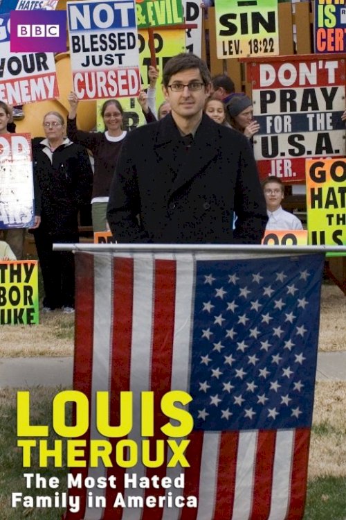 Louis Theroux: The Most Hated Family in America Louis Theroux: The Most Hated Family in America