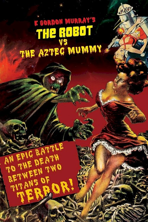 The Robot vs. The Aztec Mummy The Robot vs. The Aztec Mummy