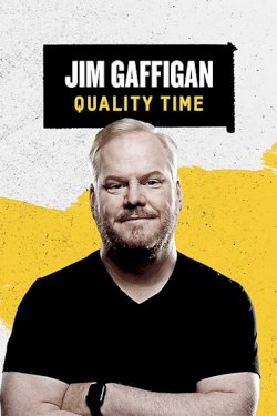 Jim Gaffigan: Quality Time Jim Gaffigan: Quality Time