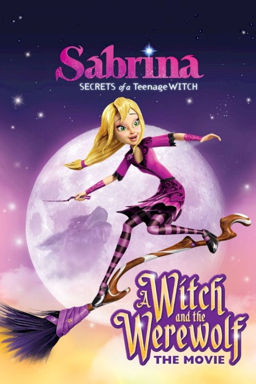 Sabrina: Secrets of a Teenage Witch - A Witch and the Werewolf Sabrina: Secrets of a Teenage Witch - A Witch and the Werewolf