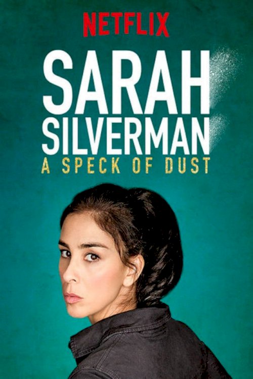 Sarah Silverman: A Speck of Dust Sarah Silverman: A Speck of Dust