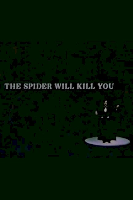 The Spider Will Kill You