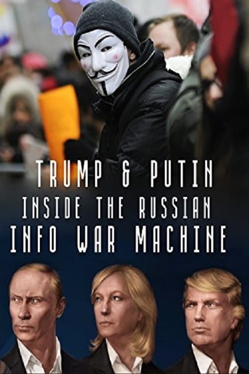 Inside the Russian Info War Machine Inside the Russian Info War Machine